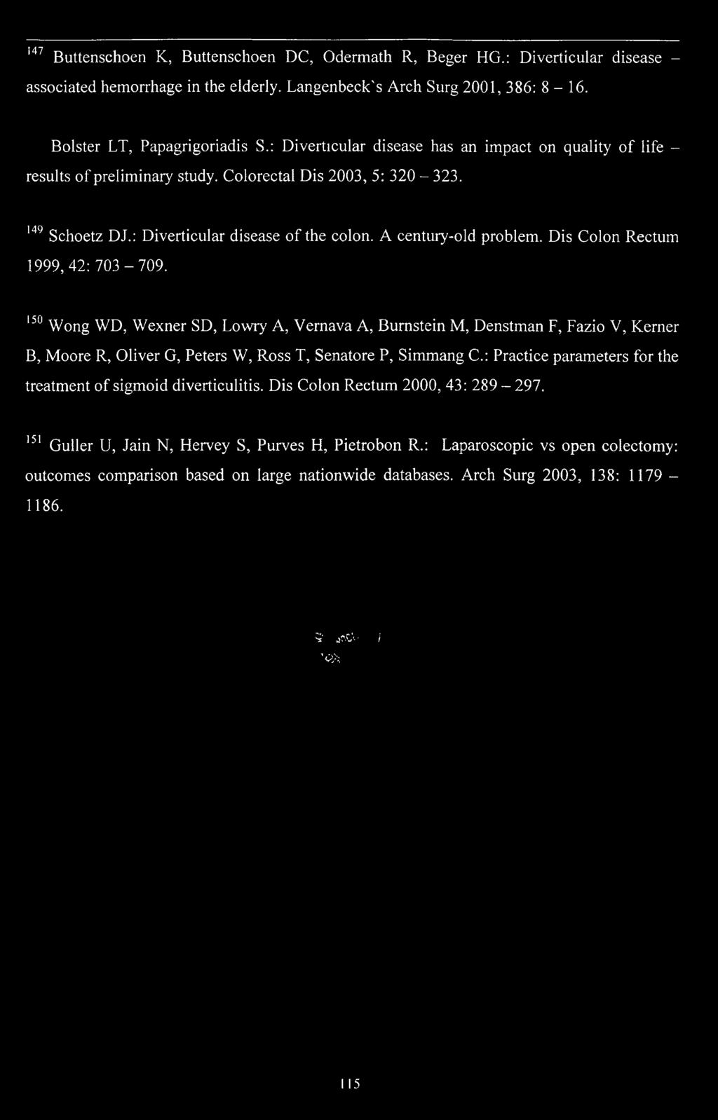 Dis Colon Rectum 1999, 42: 703-7 0 9. 150 Wong WD, Wexner SD, Lowry A, Vernava A, Bumstein M, Denstman F, Fazio V, Kerner B, Moore R, 01iver G, Peters W, Ross T, Senatore P, Simmang C.