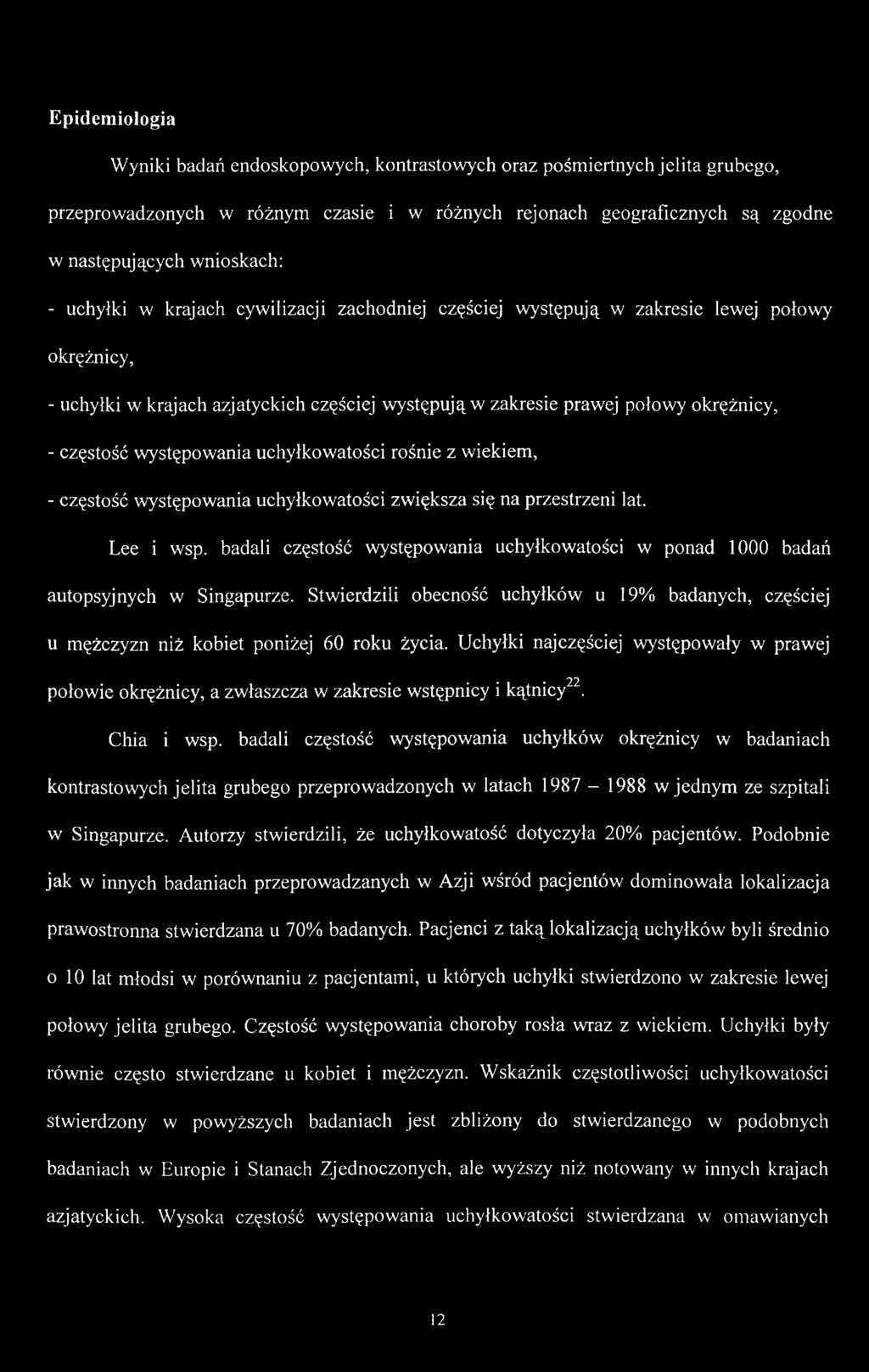 Uchyłki najczęściej występowały w prawej połowie okrężnicy, a zwłaszcza w zakresie wstępnicy i kątnicy22. Chia i wsp.