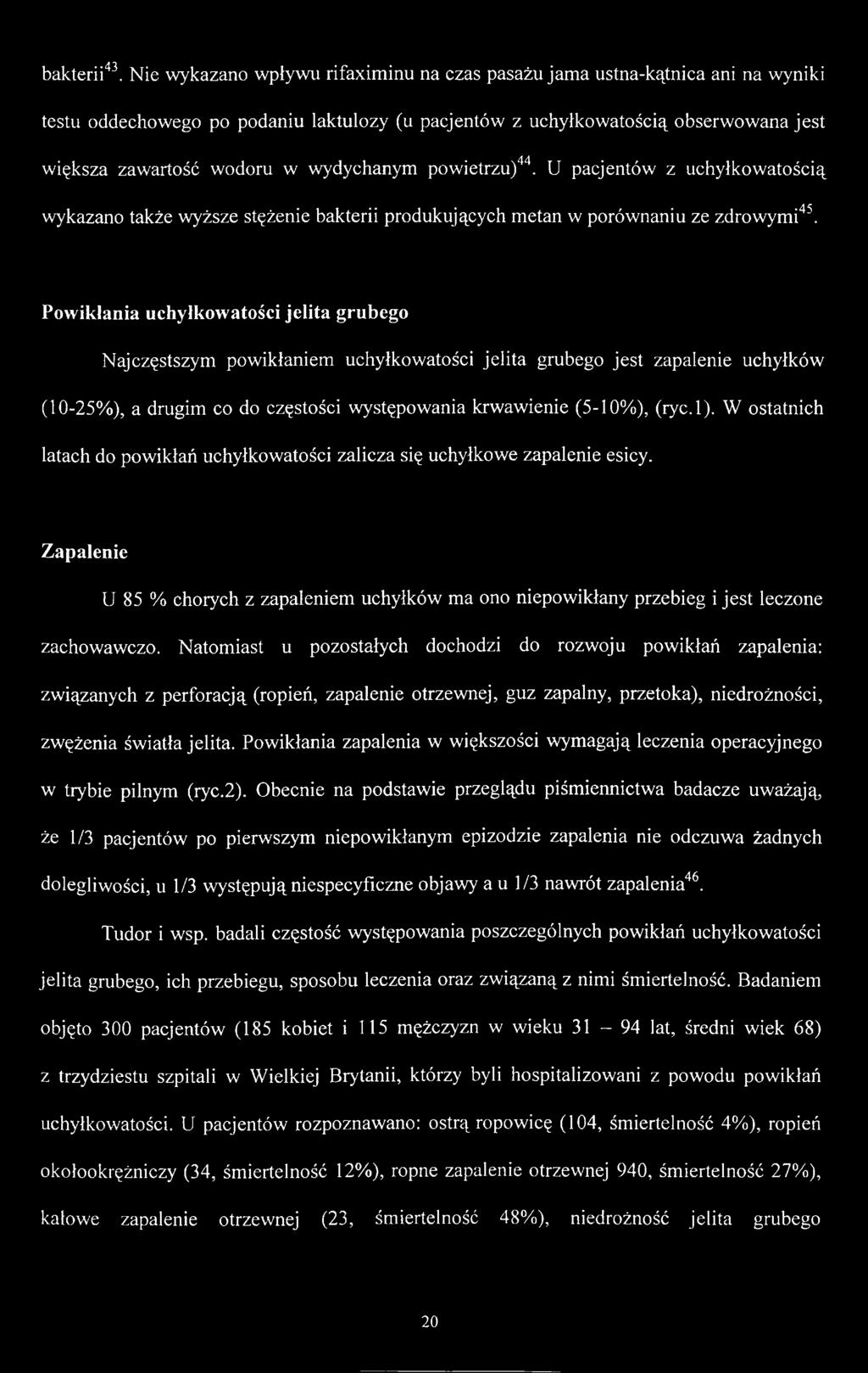 wydychanym powietrzu)44. U pacjentów z uchyłkowatością wykazano także wyższe stężenie bakterii produkujących metan w porównaniu ze zdrowymi45.