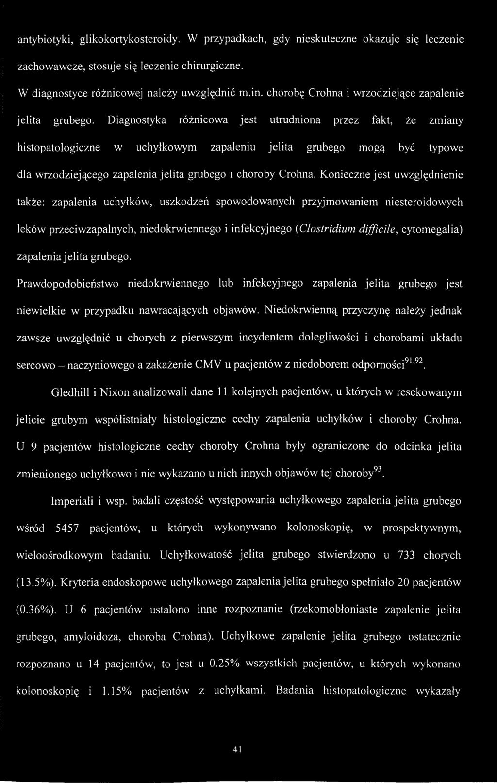 cytomegalia) zapalenia jelita grubego. Prawdopodobieństwo niedokrwiennego lub infekcyjnego zapalenia jelita grubego jest niewielkie w przypadku nawracających objawów.