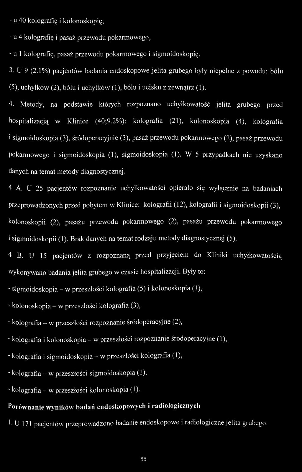 W 5 przypadkach nie uzyskano danych na temat metody diagnostycznej. 4 A.