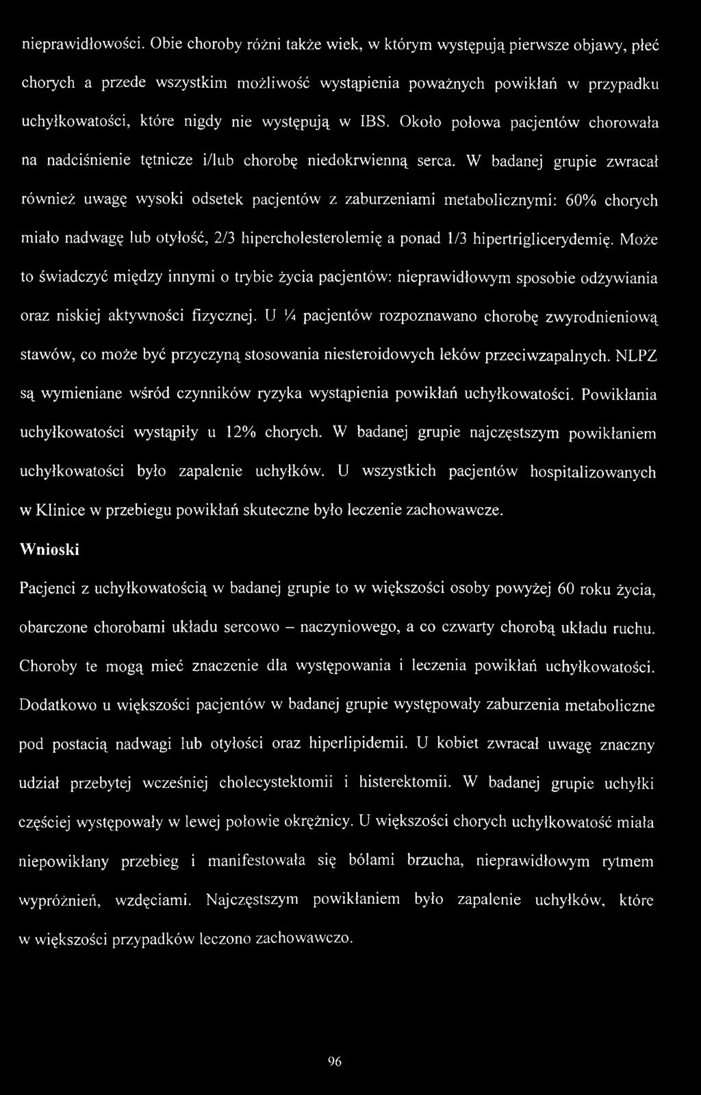 Około połowa pacjentów chorowała na nadciśnienie tętnicze i/lub chorobę niedokrwienną serca.