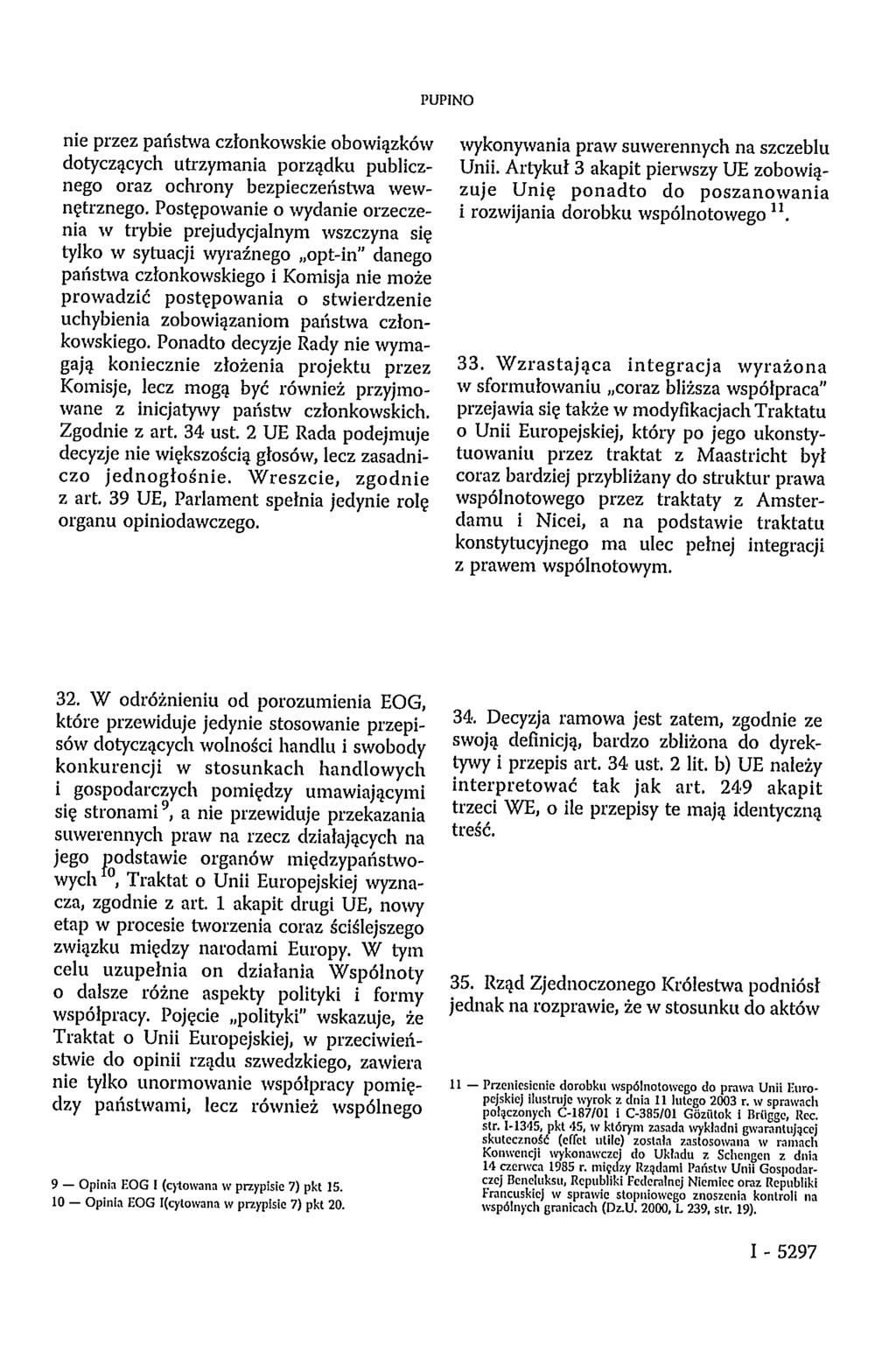 PUPINO nie przez państwa członkowskie obowiązków dotyczących utrzymania porządku publicznego oraz ochrony bezpieczeństwa wewnętrznego.