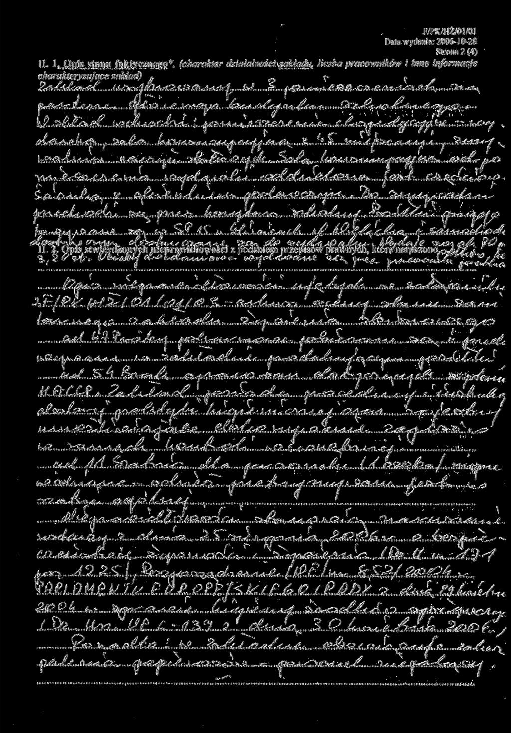 F/PK/HŻ/01/01 Data wydania: 2006-10-28 Strona 2 (4) II. 1. Opis stanu faktycznego*, (charakter działalności zakładu, liczba pracowników i inne informacje charakteryzuj cice zaklad) ^ ^ r 2*& lr.ć*t;ę.