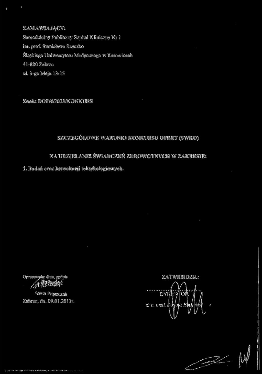ZAMAWIAJĄCY: Samodzielny Publiczny Szpital Kliniczny Nr l im. prof. Stanisława Szyszko Śląskiego Uniwersytetu Medycznego w Katowicach 41-800 Zabrze ul.