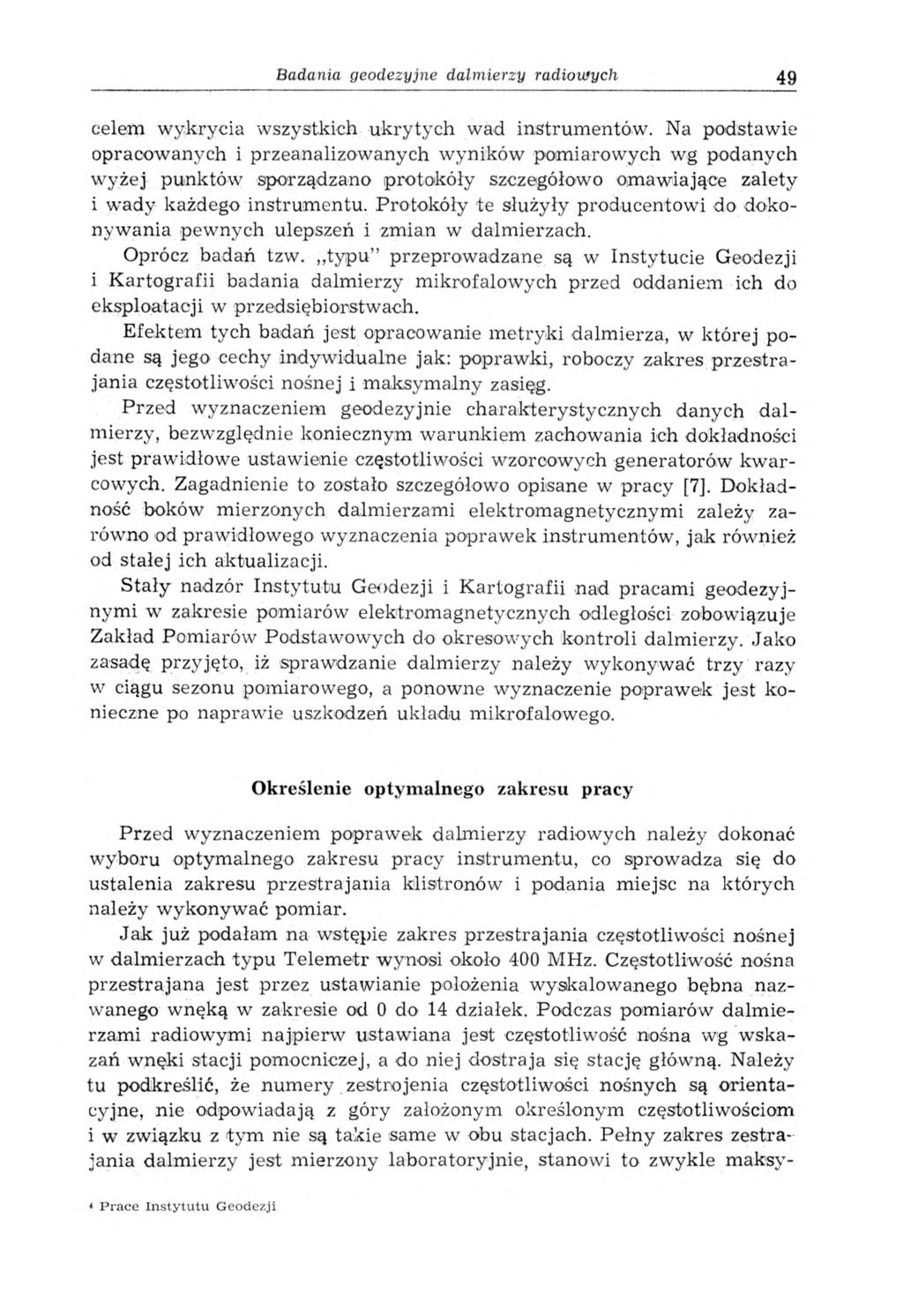 Badania geodezyjne dalmierzy radiowych 49 celern w yk rycia wszystkich ukrytych wad instrumentów.
