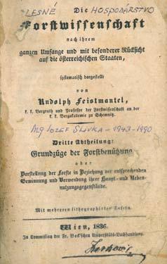 Študoval na Lesníckom ústave v Mariabrűnne, ktorý absolvoval v roku 1827. Hneď nato začal pracovať ako lesník v okolí Viedne. Od roku 1835 bol jeho život na dvanásť rokov zviazaný so Slovenskom.
