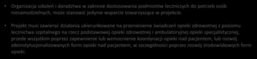 specjalistycznej, przede wszystkim poprzez zapewnienie lub wzmocnienie koordynacji opieki nad pacjentem, lub rozwój zdeinstytucjonalizowanych form opieki nad pacjentem, w szczególności poprzez rozwój