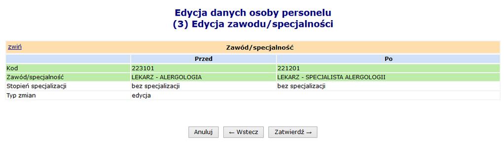 Jeżeli podczas edycji przekodowano tylko zawód / specjalność, nie zostanie wygenerowany wniosek o zmianę danych osoby personelu.
