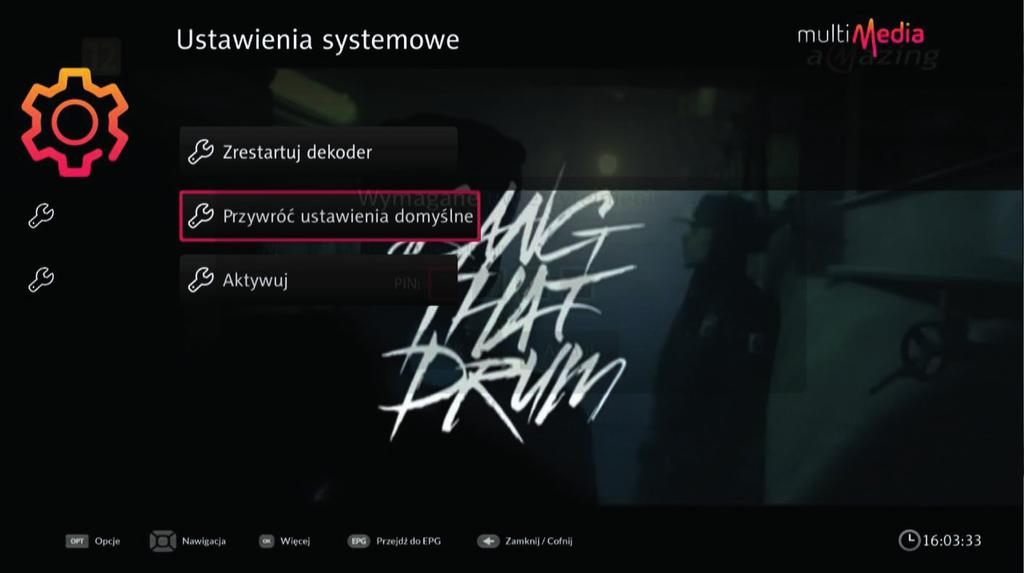 Ustawienia systemowe: umożliwia restart dekodera oraz przywrócenie ustawień domyślnych