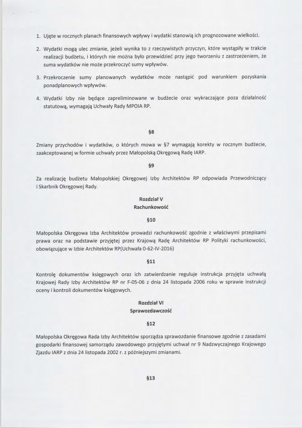 1. Ujęte w rocznych planach finansowych wpływy i wydatki stanowią ich prognozowane wielkości. 2.