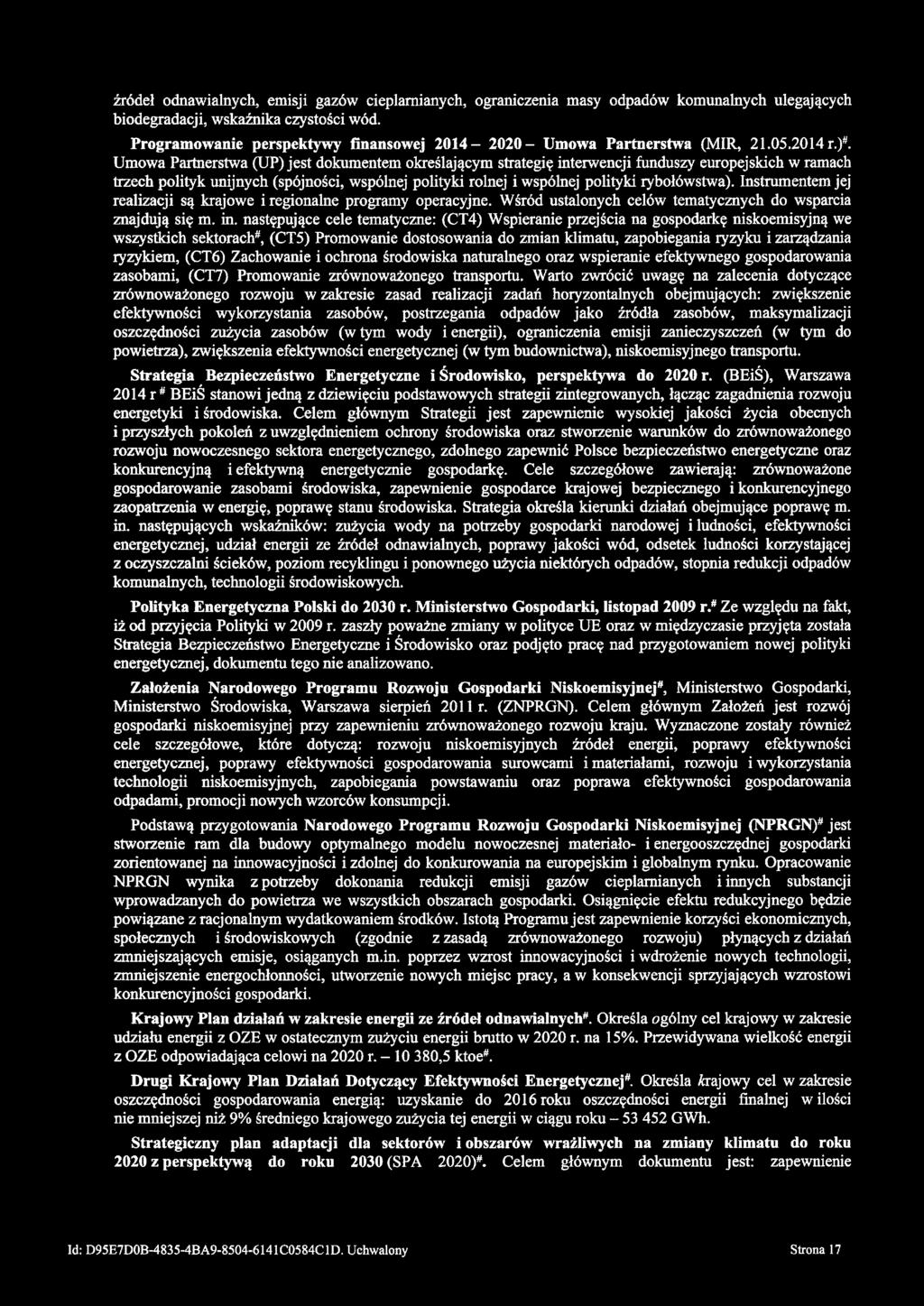 źródeł odnawialnych, emisji gazów cieplarnianych, ograniczenia masy odpadów komunalnych ulegających biodegradacji, wskaźnika czystości wód.