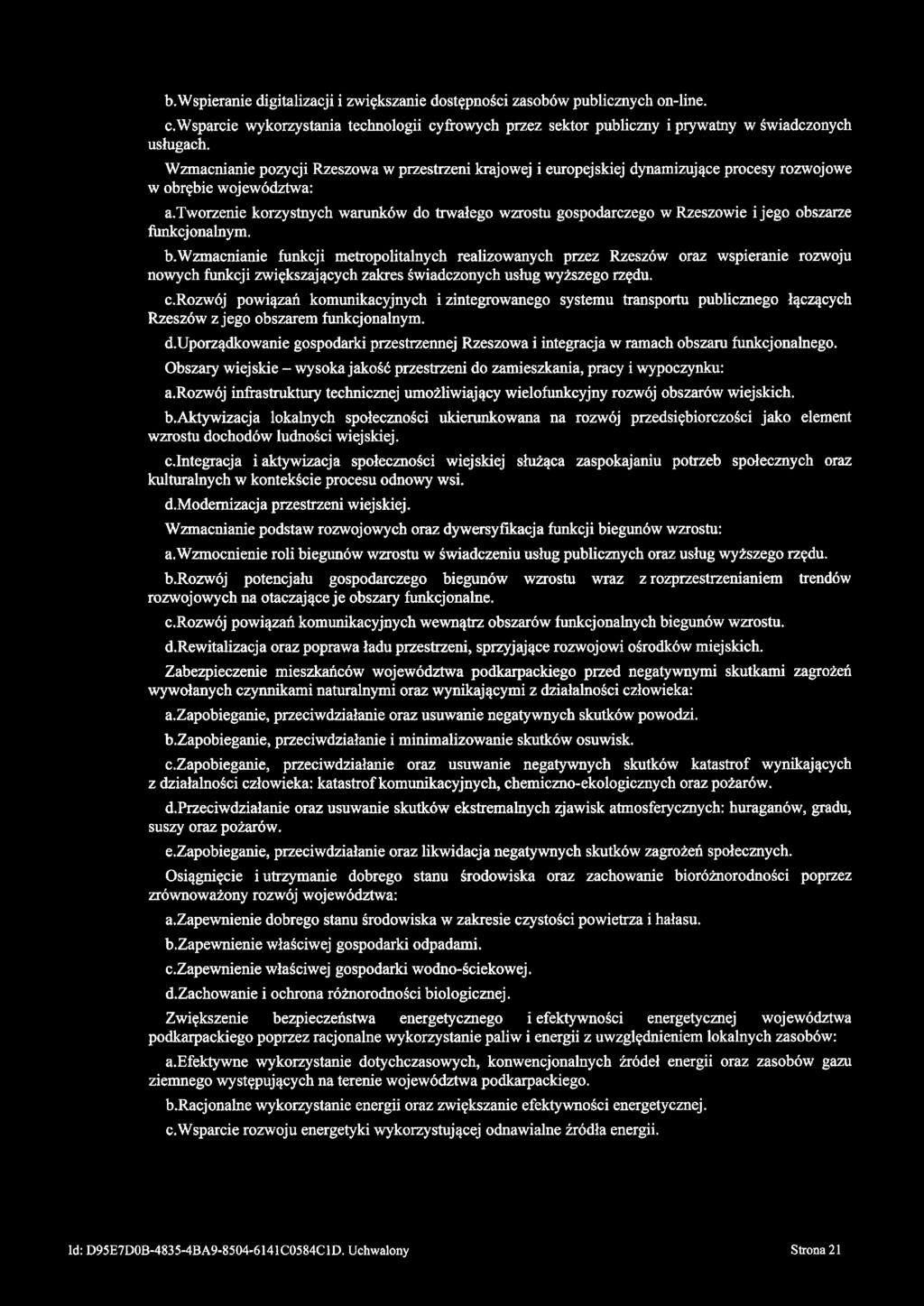 b. Wspieranie digitalizacji i zwiększanie dostępności zasobów publicznych on-line. c. Wsparcie wykorzystania technologii cyfrowych przez sektor publiczny i prywatny w świadczonych usługach.