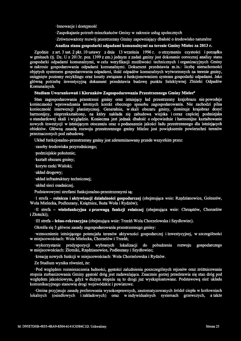 Innowacje i dostępność Zaspokajanie potrzeb mieszkańców Gminy w zakresie usług społecznych Zrównoważony rozwój przestrzenny Gminy zapewniający dbałość o środowisko naturalne Analiza stanu gospodarki