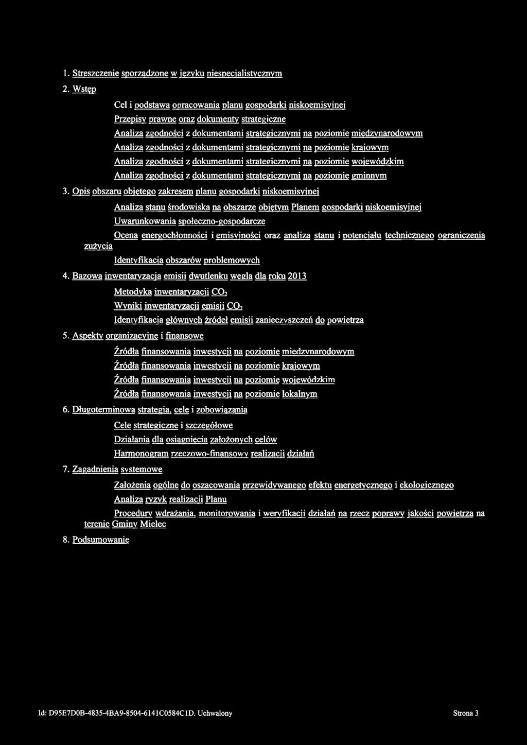 zgodności z dokumentami strategicznymi na poziomie krajowym Analiza zgodności z dokumentami strategicznymi na poziomie wojewódzkim Analiza zgodności z dokumentami strategicznymi na poziomie gminnym 3.