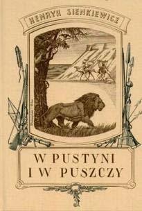 Integracja LEKTURA: W PUSTYNI I W PUSZCZY (KRĘGI TEMATYCZNE) podróże i turystyka: wakacje, wypoczynek, znane miejsca, obiekty, informacja turystyczna, środki transportu; środowisko naturalne: klimat,