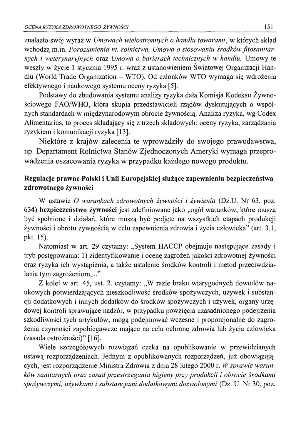 OCENA RYZYKA ZDROWOTNEGO ŻYWNOŚCI 151 znalazło swój wyraz w Umowach wielostronnych o handlu towarami, w których skład wchodzą m.in. Porozumienia nt.