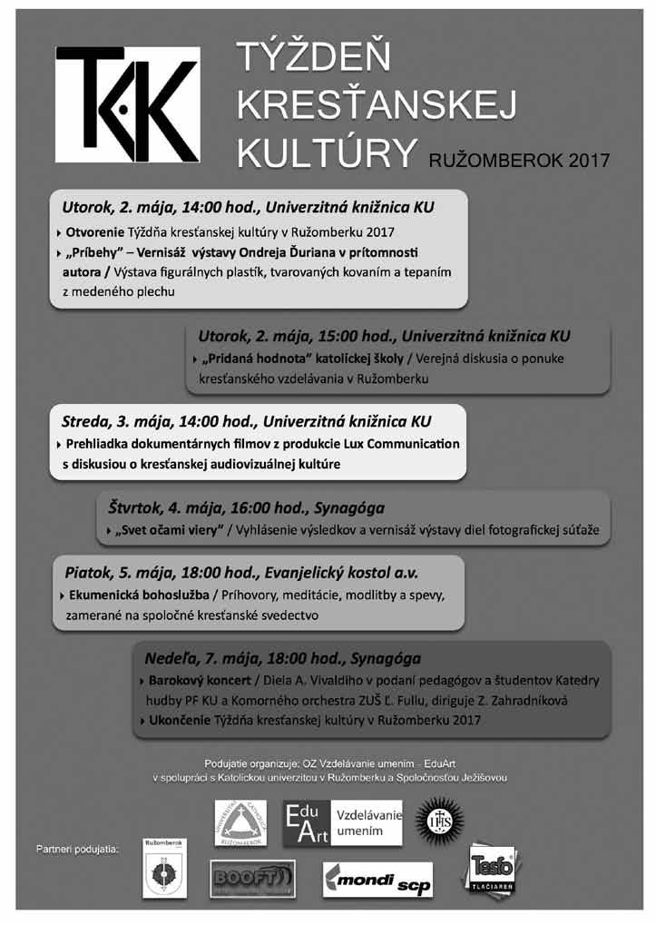 30 KURIÉR 1 2017 Týždeň kresťanskej kultúry 2017 Po vydarenom úvodnom ročníku, aj tohto roku organizuje v Ružomberku o. z.