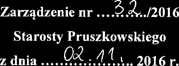 Systmu Wczsngo Ostrzgania i Alarmowania ludności o zagrożniach dla Po)viatu Pruszkowskigo" Na podstawi art. 34 ust. l ustawy z dnia 5 czrwca 199 r. o samorządzi powiatowym (Dz. U. z 2016 r. poz.