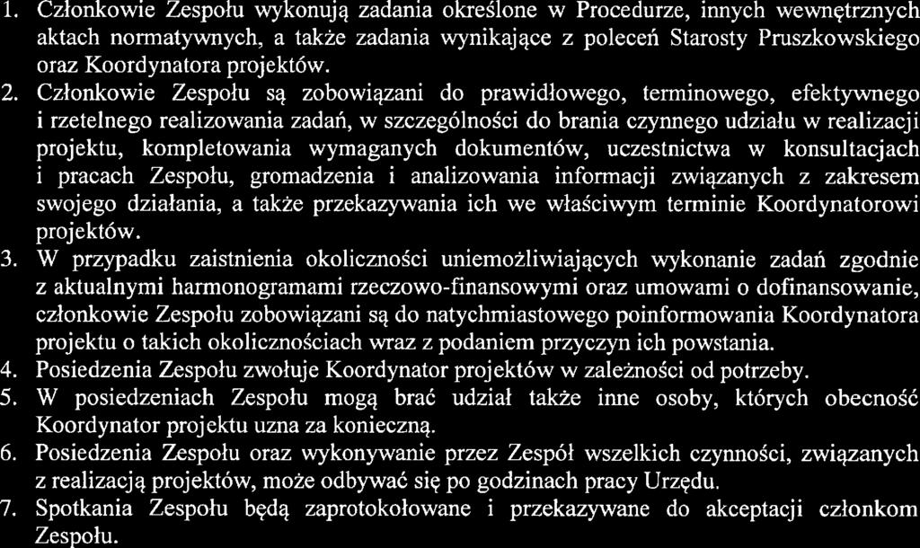 Członkowi Zspołu są zobowiązani do prawidłowgo, tmlinowgo, fktywngo i rztlngo ralizowania zadań, w szczgólności do brania czynngo udziału w ralizac:ji projktu, kompltowania wymaganych dokumntów,