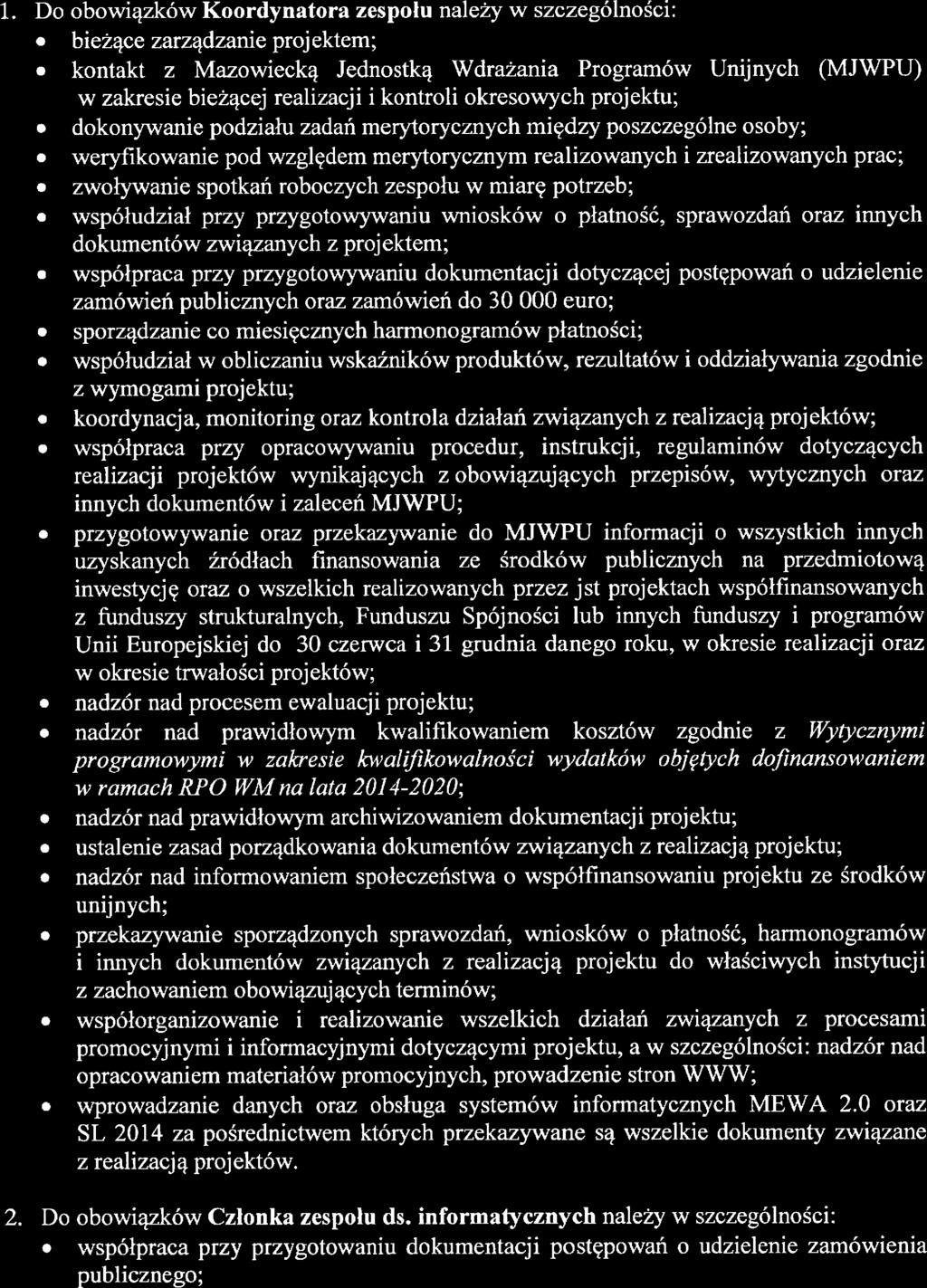 Rozdział ll Zadania i obowiązki poszczgólnych członków Zspołu l Do obowiązków Koordynatora zspołu nalży w szczgólności: biżąc zarządzani projktm; kontakt z Mazowicka Jdnostką Wdrażania Programów