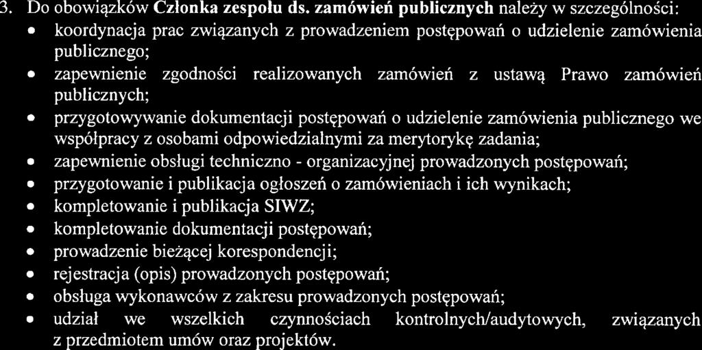 ralizacją projktu; uczstnictwo w spotkaniach uszczgóławiających z Wykonawcami; dokonywani odbioru dostaw, towarów i usług zamówionych w ramach projktu; raportowani wykonania wskaźników ujętych w