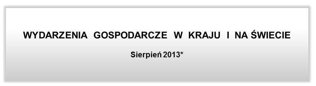 Warszawa, dnia 16 września 213 r. 3I Synteza Sytuacja makroekonomiczna Opublikowane w sierpniu dane makroekonomiczne wskazywały na oznaki ożywienia w polskiej gospodarce. W II kwartale 213 r.