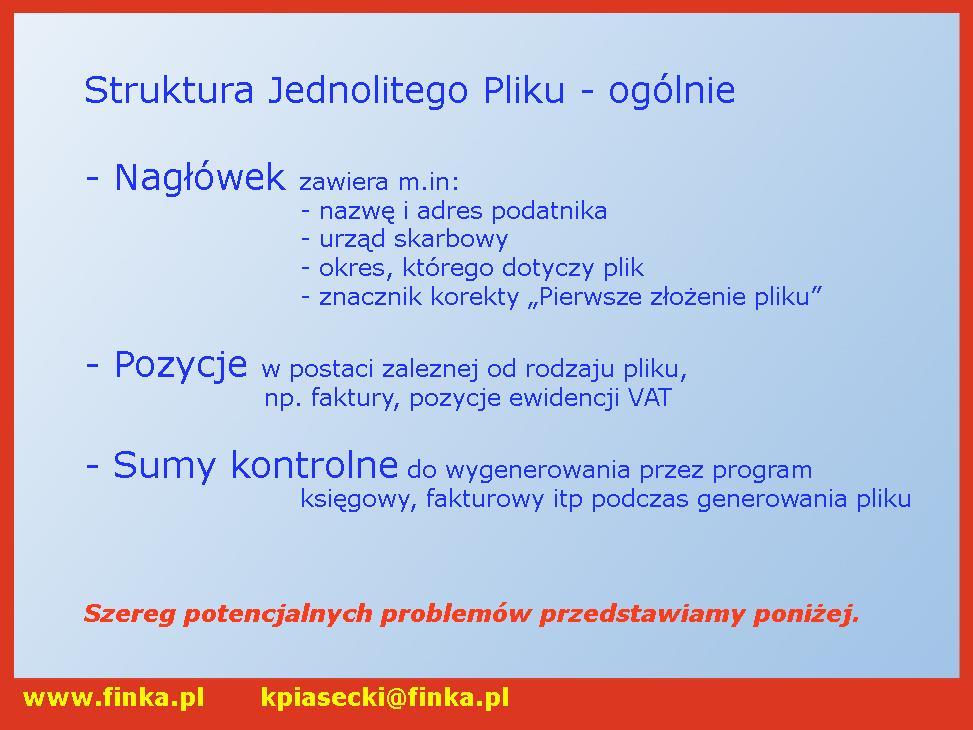 14 5.2 Ogólna struktura Jednolitego Pliku i problemy z tym związane Struktura logiczna JPK problemy ogólne. a.