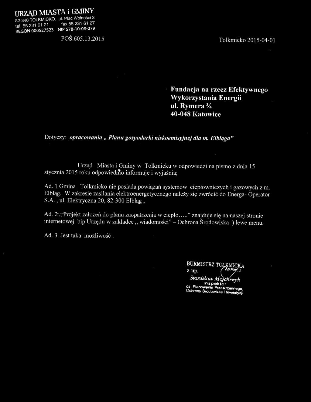 Elbląga" Urząd Miasta i Gminy w Tolkmicku w odpowiedzi na pismo z dnia 15 stycznia 2015 roku odpowiedd\o informuje i wyjaśnia ; Ad.