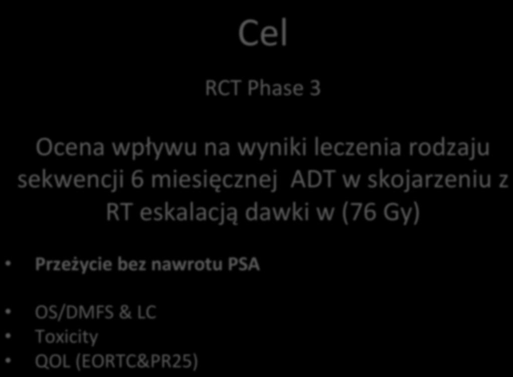 skojarzeniu z RT eskalacją dawki w (76 Gy)