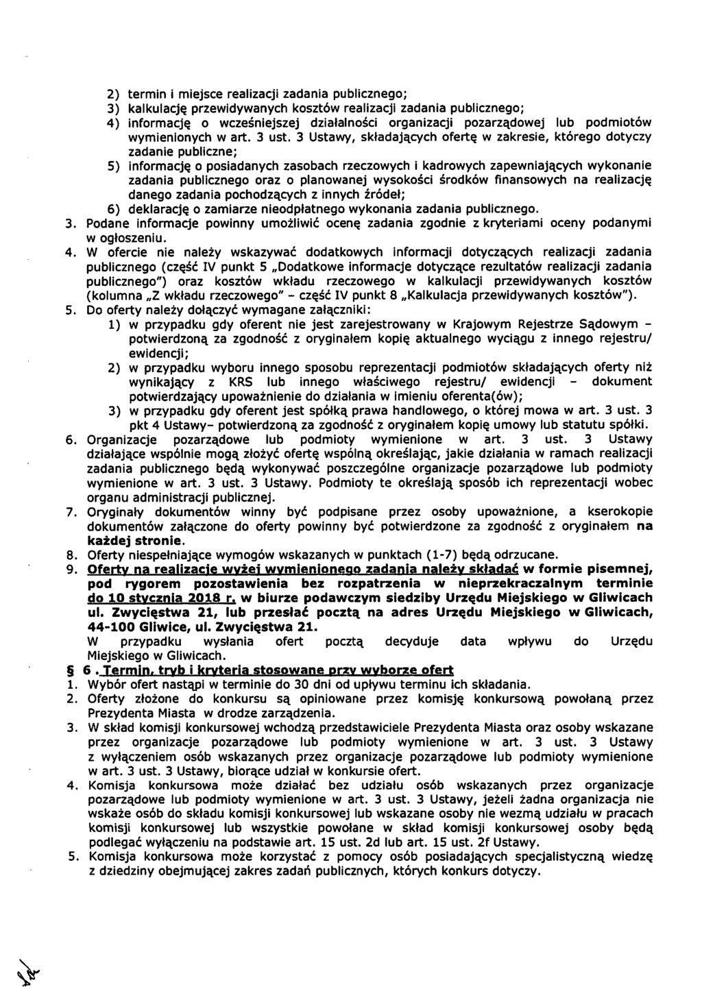 2) termin i miejsce realizacji zadania publicznego; 3) kalkulację przewidywanych kosztów realizacji zadania publicznego; 4) informację o wcześniejszej działalności organizacji pozarządowej lub