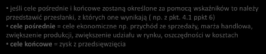 z pkt. 4.1 ppkt 6) cele pośrednie = cele ekonomiczne np.