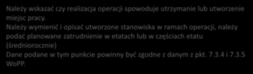 VIII. Wskazanie planowanych do utworzenia miejsc pracy Należy wskazać czy realizacja operacji spowoduje utrzymanie lub utworzenie miejsc pracy.