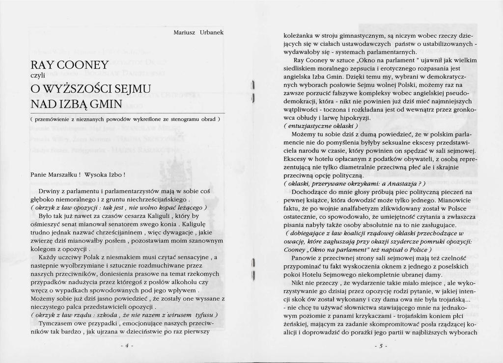 RAYCOONEY czyli O WYŻSZOŚCI SEJMU NAD IZBĄ GMIN Mariusz Urbanek ( przemówienie z nieznanych powodów wykreślone ze stenogramu obrad ) Panie Marszałku! Wysoka Izbo!
