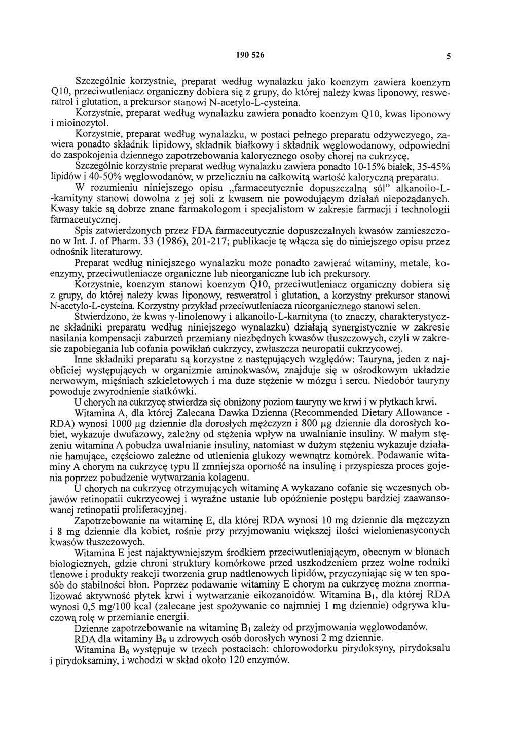 190 526 5 Szczególnie korzystnie, preparat według wynalazku jako koenzym zawiera koenzym Q10, przeciwutleniacz organiczny dobiera się z grupy, do której należy kwas liponowy, resweratrol i glutation,