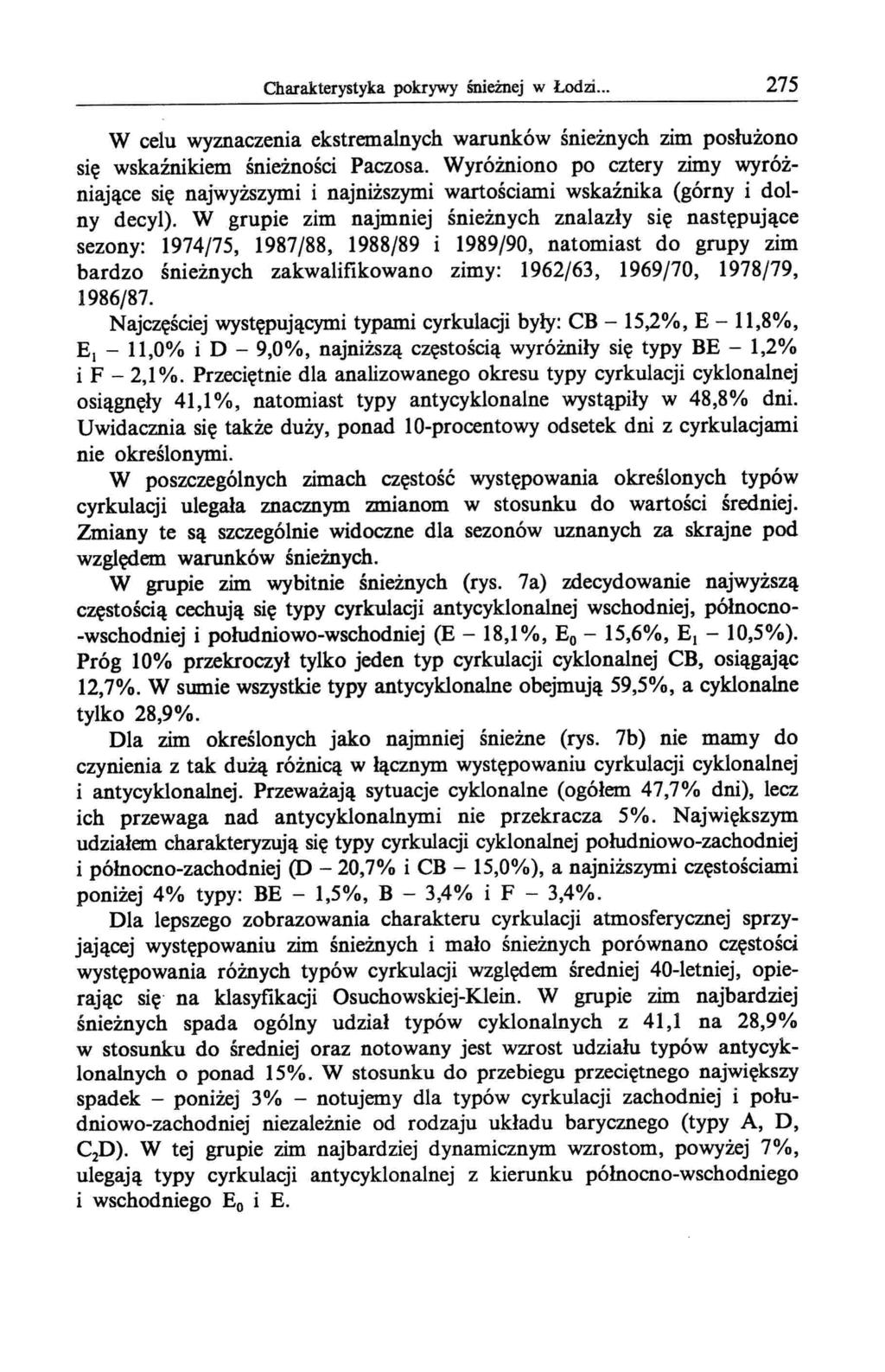 Charakterystyka pokrywy śnieżnej w Łodzi... 275 W celu wyznaczenia ekstremalnych warunków śnieżnych zim posłużono się wskaźnikiem śnieżności Paczosa.