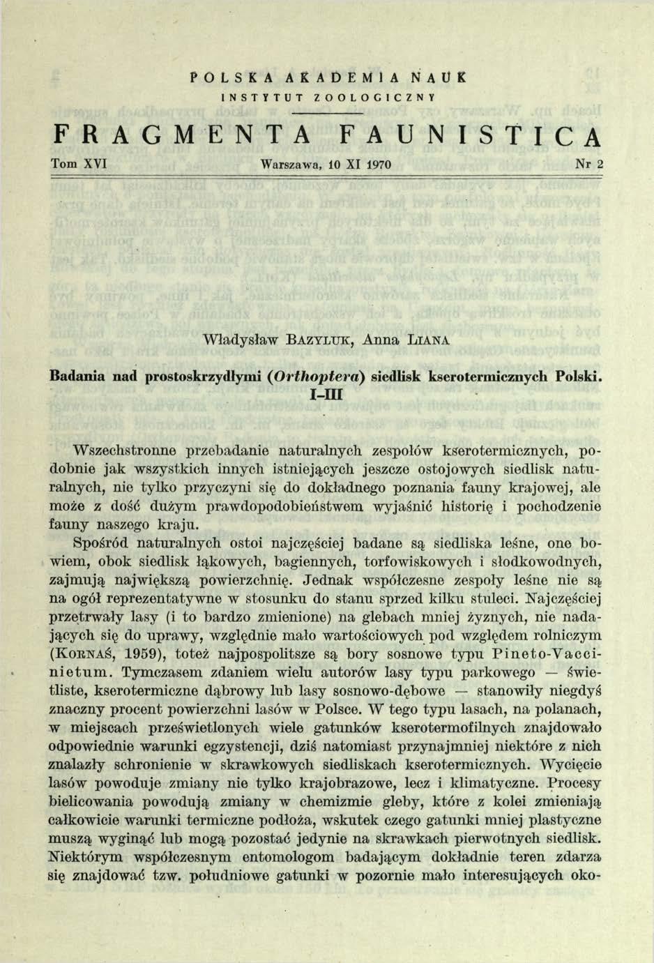 POLSKA AKADEMIA NAUK INSTYTUT ZOOLOGICZNY F R A G M E N T A F A U N I S T I C A Tom XVI Warszawa, 10 XI 1970 Nr 2 W ładysław B aztltjk, A nna Liana Badania nad prostoskrzydłyini ( O rthoptera)