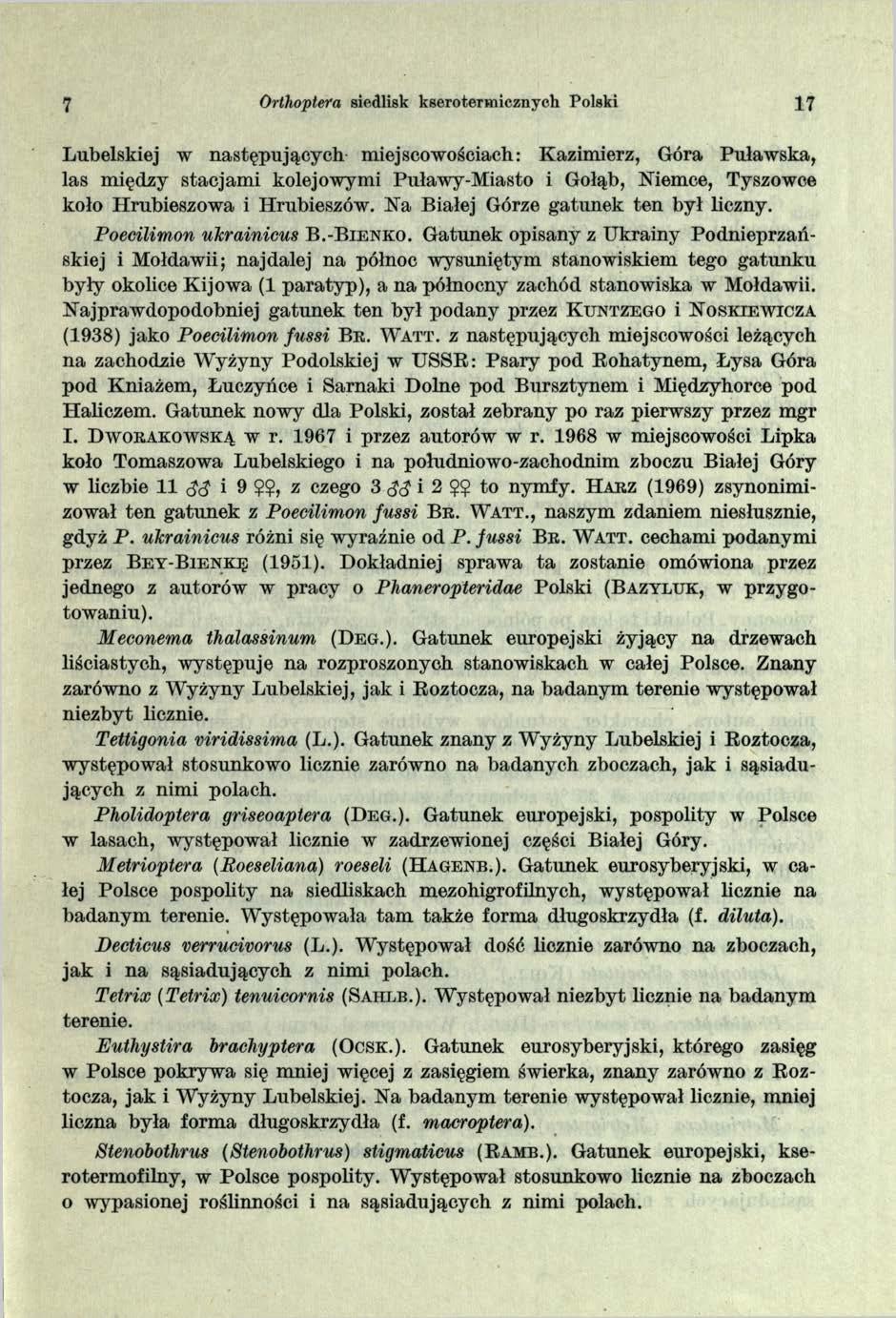 7 Orthoptera siedlisk ksero termiczny eh Polski 17 Lubelskiej w następujących miejscowościach: Kazimierz, Góra Puławska, las między stacjami kolejowymi Puławy-Miasto i Gołąb, Niemce, Tyszowce koło