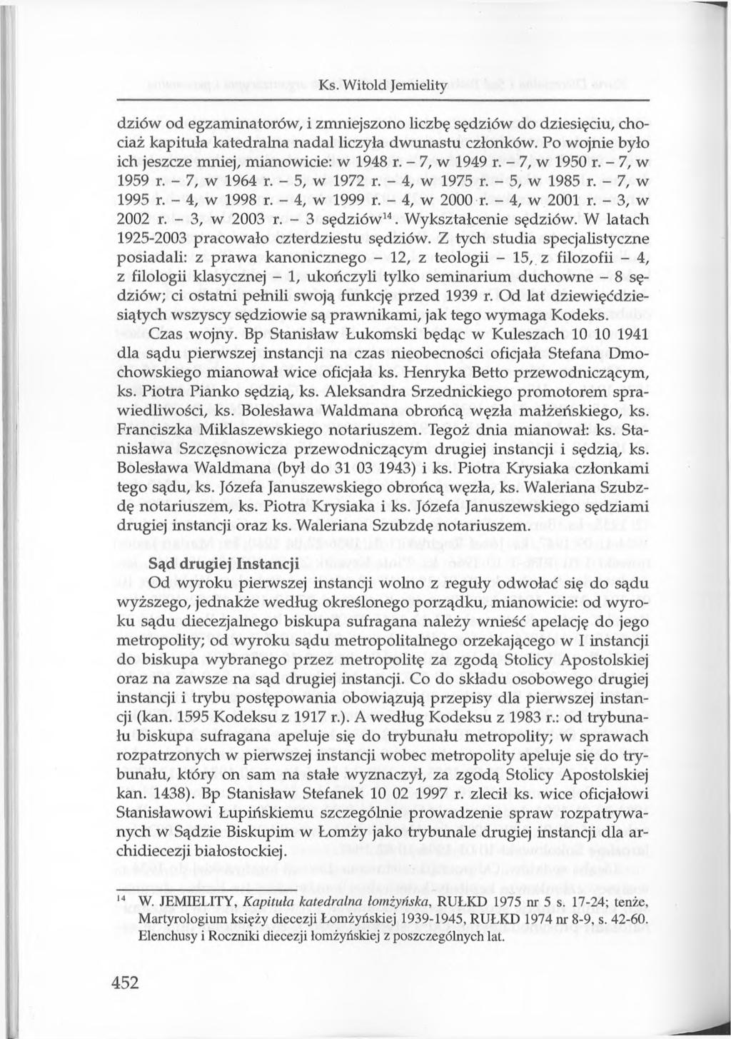 Ks. Witold Jemielity dziów od egzaminatorów, i zmniejszono liczbę sędziów do dziesięciu, chociaż kapituła katedralna nadal liczyła dwunastu członków.