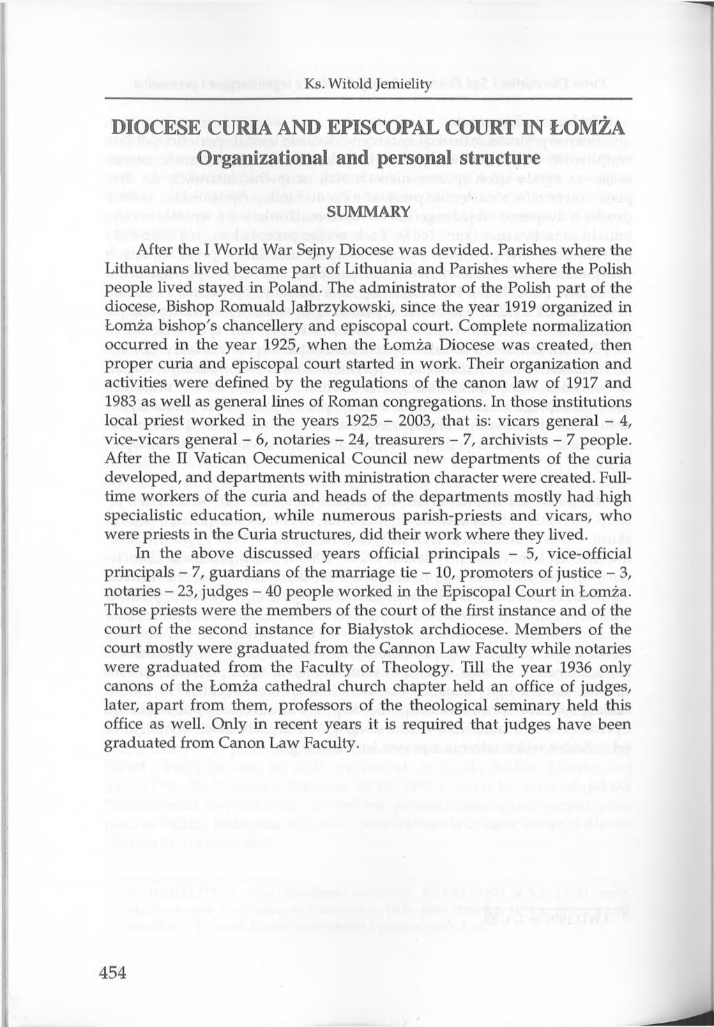 Ks. Witold Jemielity DIOCESE CURIA AND EPISCOPAL COURT IN ŁOMŻA Organizational and personal structure SUMMARY After the I World War Sejny Diocese was devided.