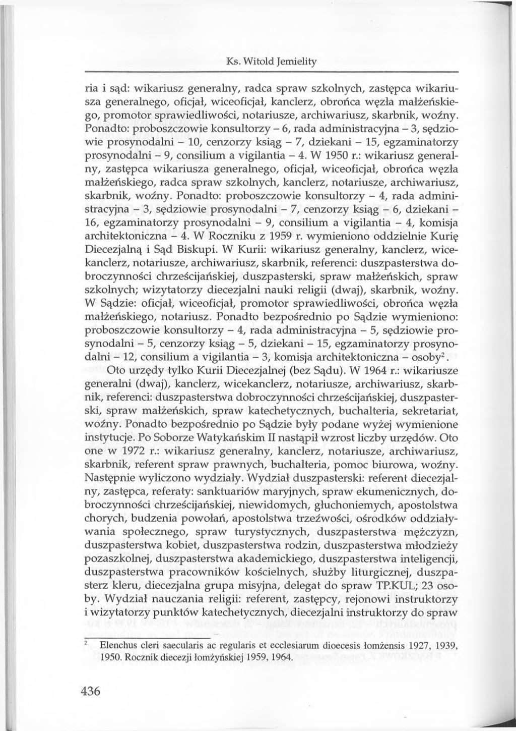 Ks. Witold Jemielity ria i sąd: wikariusz generalny, radca spraw szkolnych, zastępca wikariusza generalnego, oficjał, wiceoficjał, kanclerz, obrońca węzła małżeńskiego, promotor sprawiedliwości,
