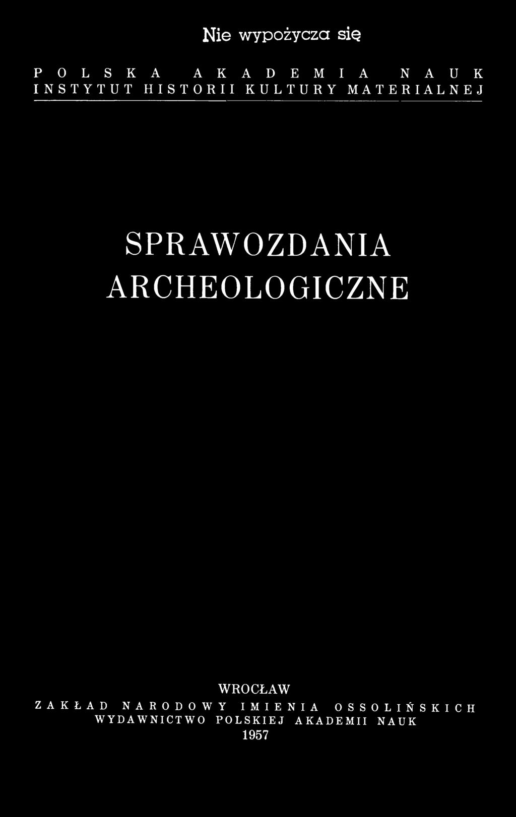 SPRAWOZDANIA ARCHEOLOGICZNE WROCŁAW ZAKŁAD NARODOWY