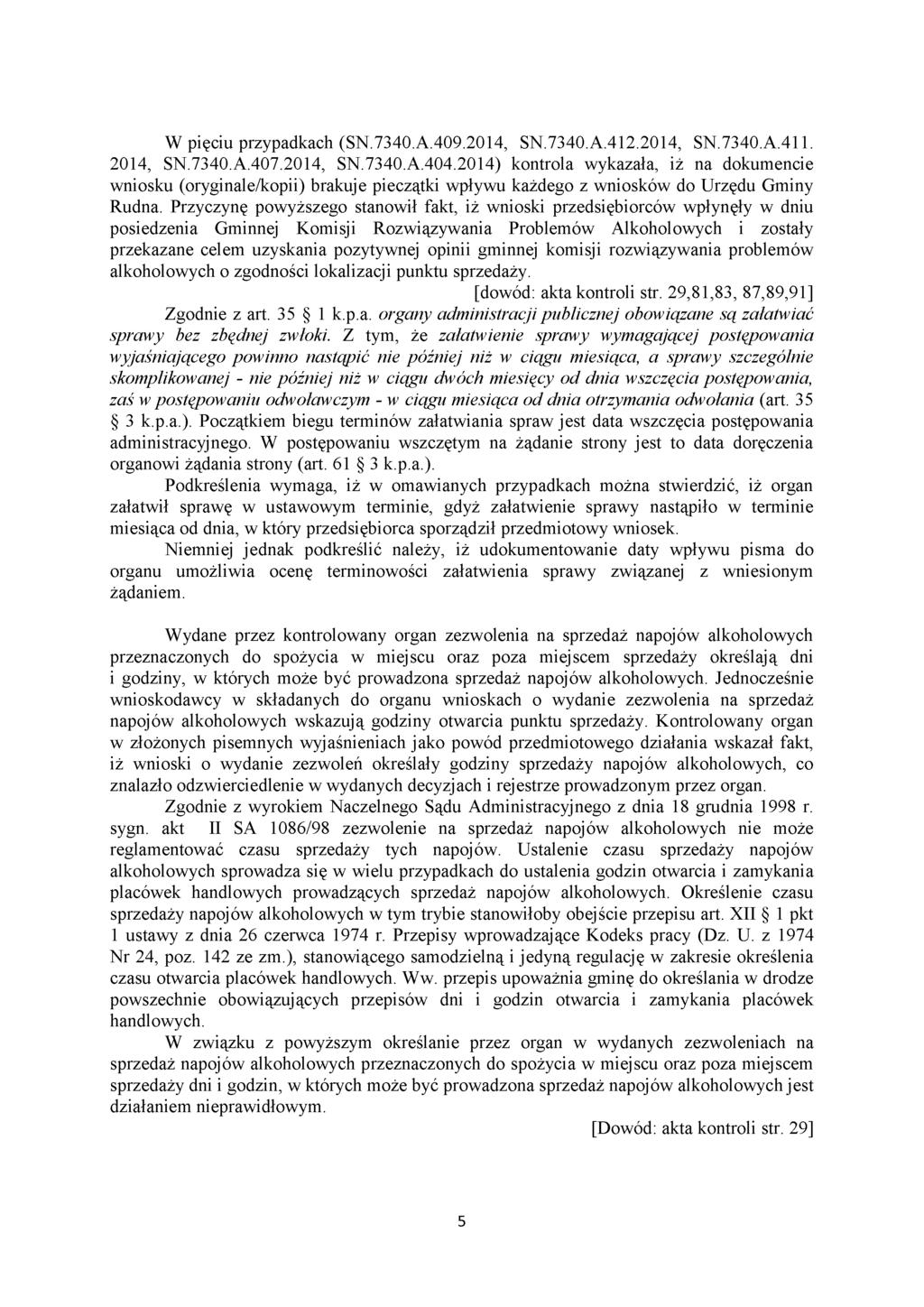 W pięciu przypadkach (SN.7340.A.409.2014, SN.7340.A.412.2014, SN.7340.A.411. 2014, SN.7340.A.407.2014, SN.7340.A.404.