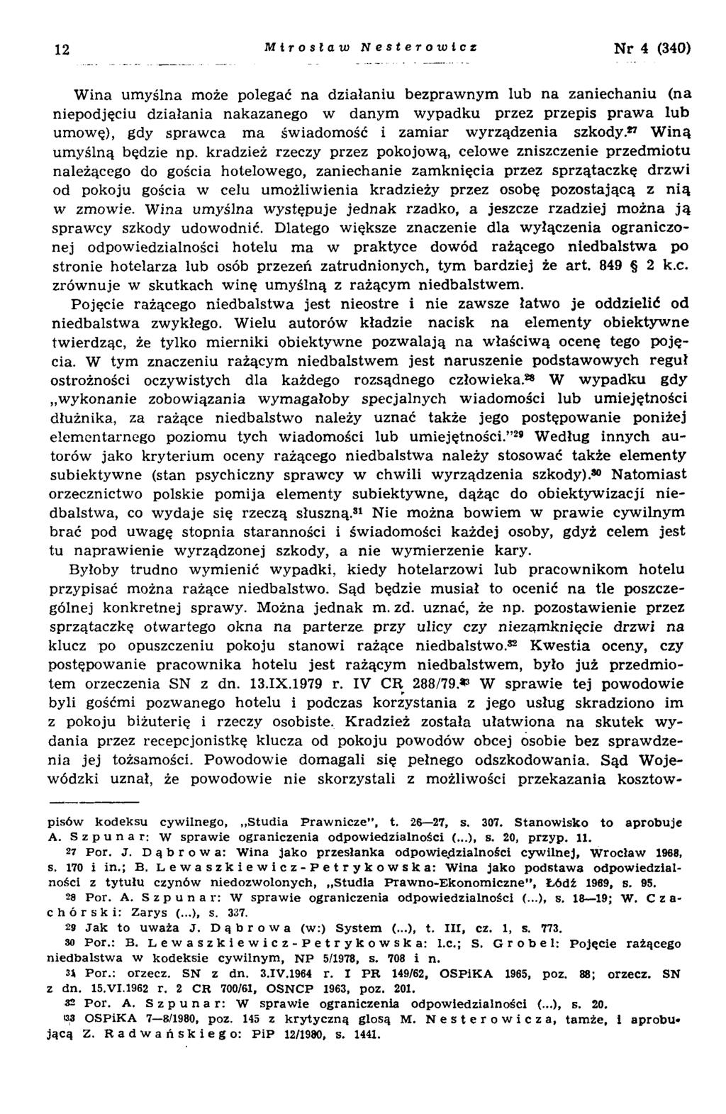 12 M trosłato Nestero to i c z Nr 4 (340) W ina um yślna może polegać n a działaniu bezpraw nym lub na zaniechaniu (na niepodjęciu działania nakazanego w danym w ypadku przez przepis praw a lub