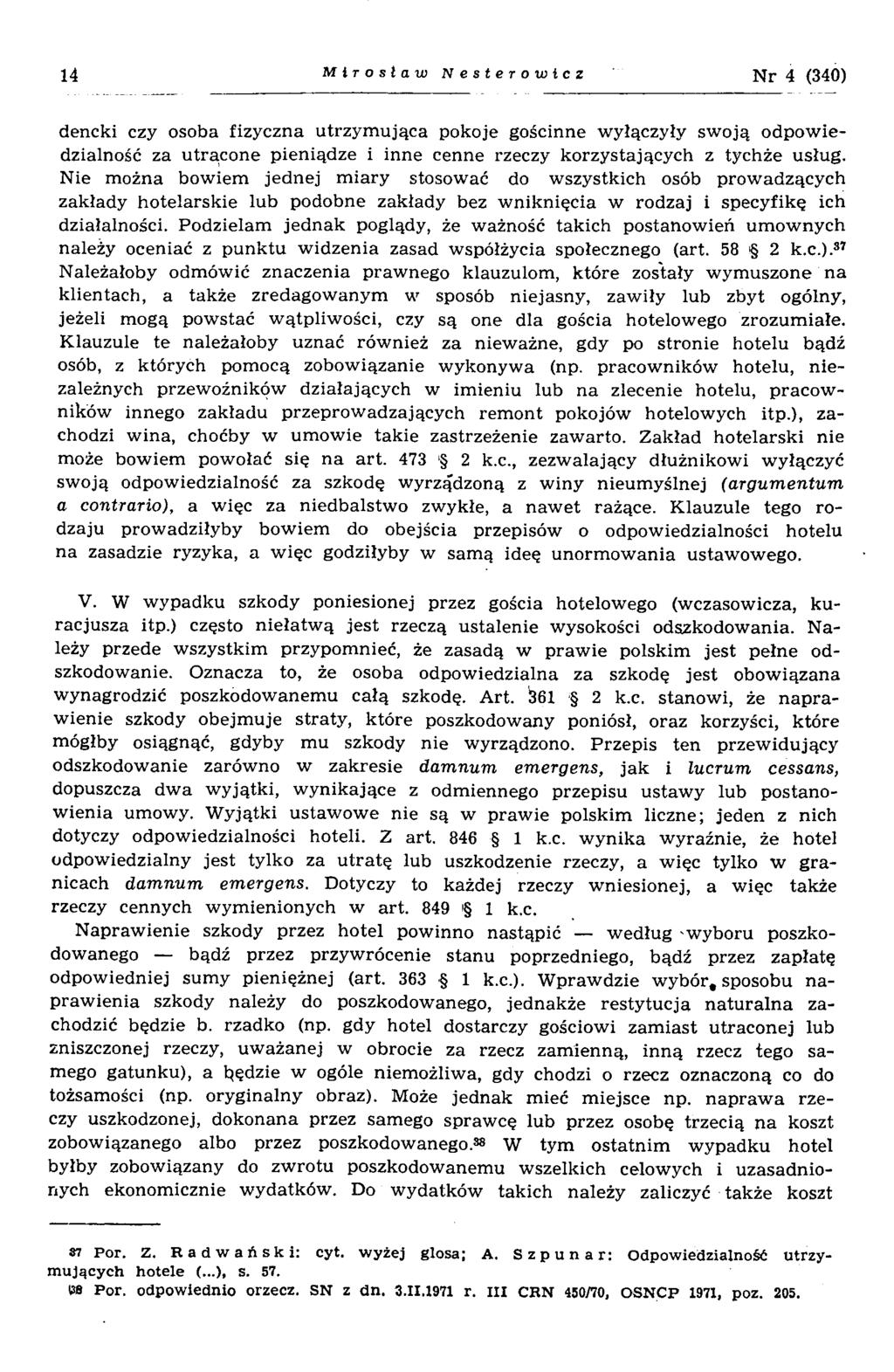 14 Mlrost a w Nesterowicz jsjj- 4 (340) dencki czy osoba fizyczna utrzym ująca pokoje gościnne w yłączyły sw oją odpow iedzialność za utrącone pieniądze i inne cenne rzeczy korzystających z tychże
