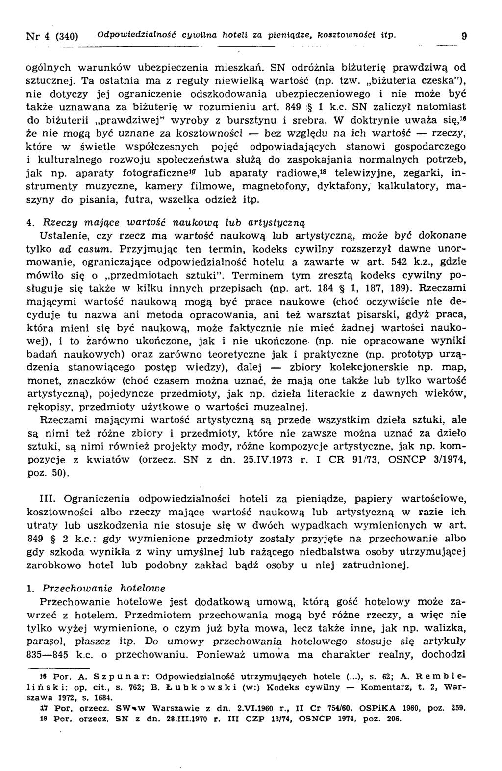 N r 4 (340) Odpowiedzialność cyw ilna hoteli za pieniądze, kosztowności itp. 9 ogólnych w arunków ubezpieczenia m ieszkań. SN odróżnia biżuterię praw dziw ą od sztucznej.