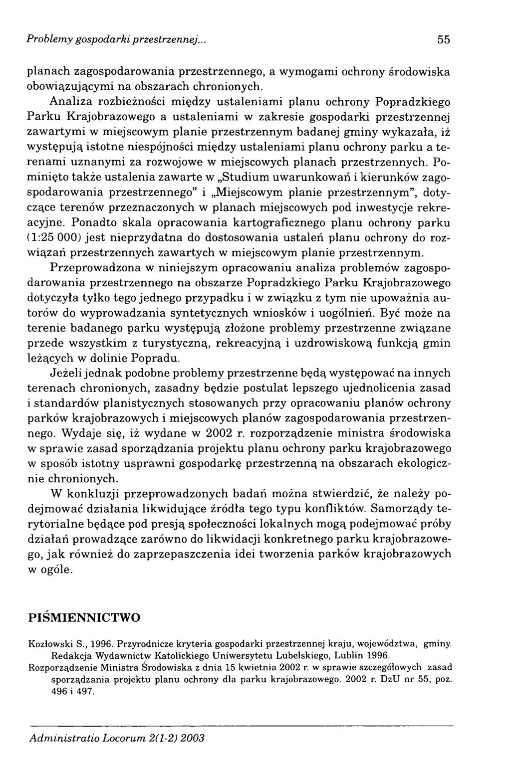 Problemy gospodarki przestrzennej... 55 planach zagospodarowania przestrzennego, a wymogami ochrony środowiska obowiązującymi na obszarach chronionych.