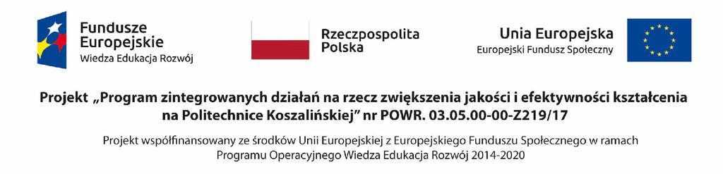 REGULAMIN MODUŁU PROGRAMÓW STAŻOWYCH w ramach Projektu Program zintegrowanych działań na rzecz zwiększenia jakości i efektywności kształcenia na Politechnice Koszalińskiej 1 Cel i zakres Modułu