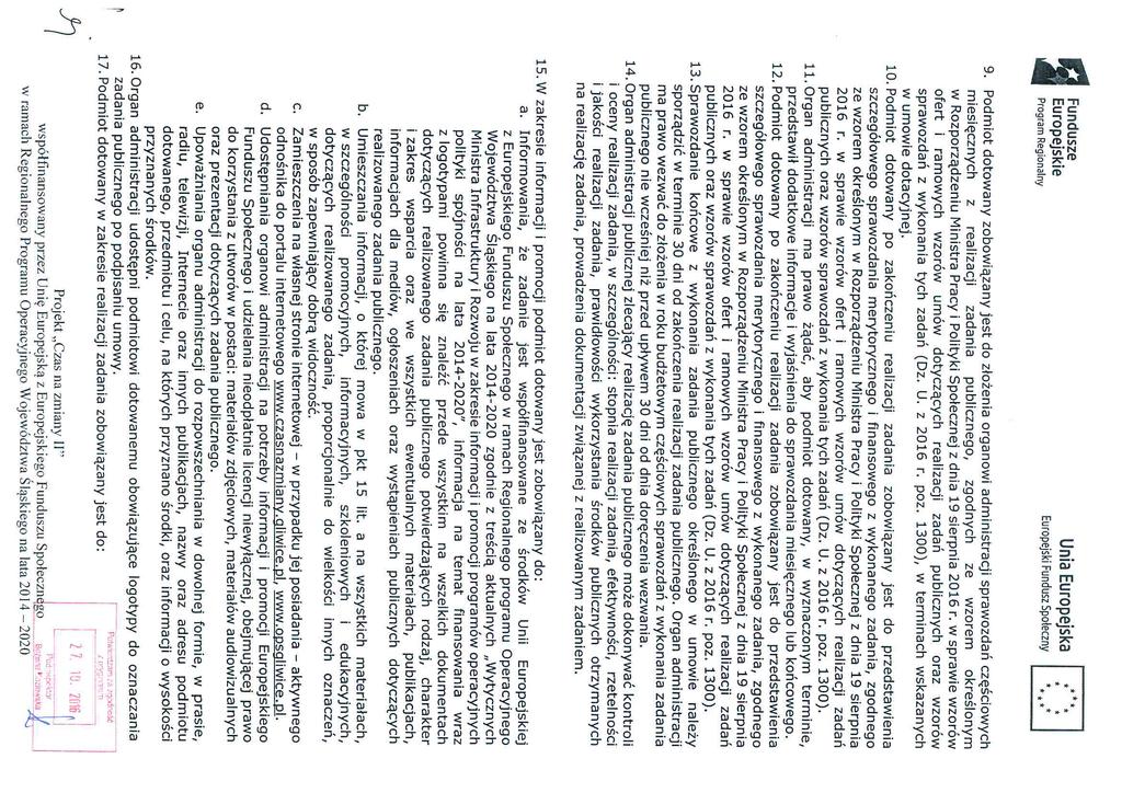 Fundusze _ EUFOijSkle Program Regionalny Unia Eur0pejska ; i, Europejski Fundusz Społeczny * Podmiot dotowany zobowiązany jest do złożenia organowi administracji sprawozdań częściowych miesięcznych z