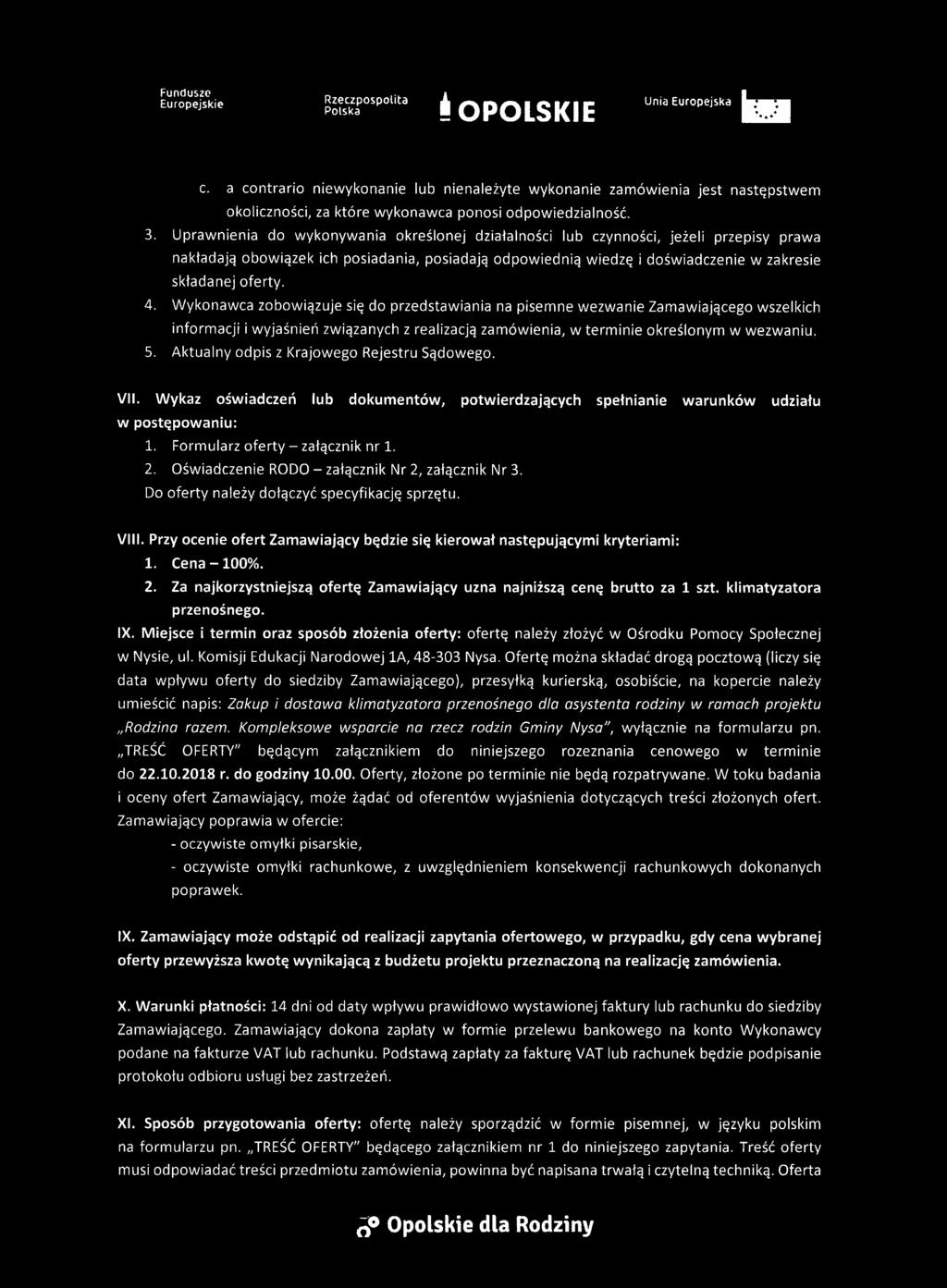 Wykonawca zobowiązuje się do przedstawiania na pisemne wezwanie Zamawiającego wszelkich informacji i wyjaśnień związanych z realizacją zamówienia, w terminie określonym w wezwaniu. 5.